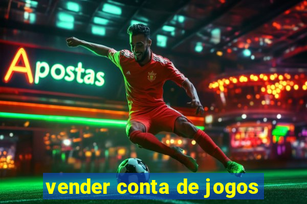 vender conta de jogos